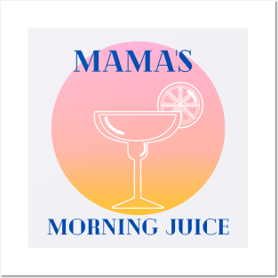 MAMA'S MORNING JUICE Posters and Art